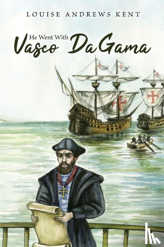 Kent, Louise Andrews - He Went With Vasco Da Gama