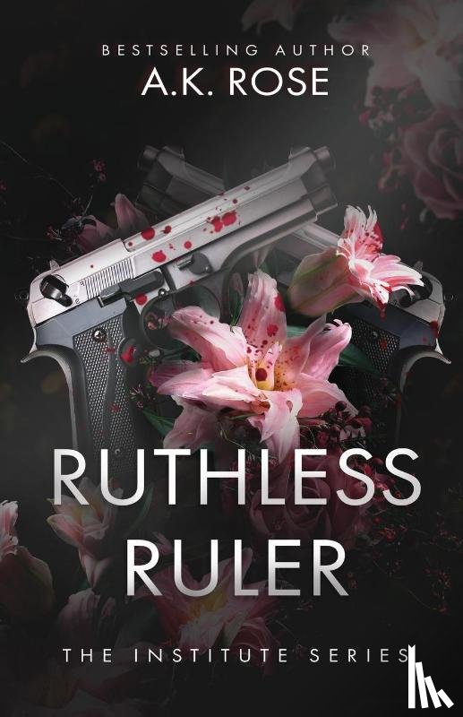 Rose, A. K., Rose, Atlas - Ruthless Ruler