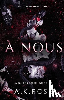 Rose, A. K. - À Nous