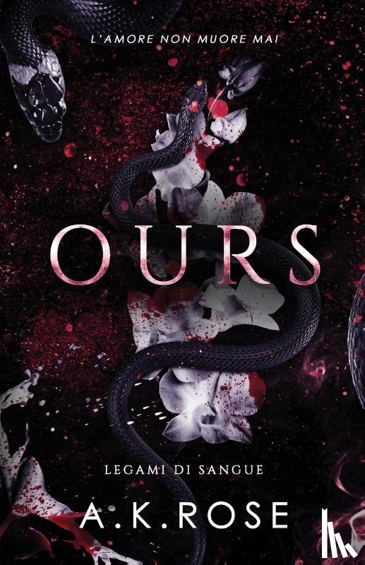 Rose, A. K. - Ours