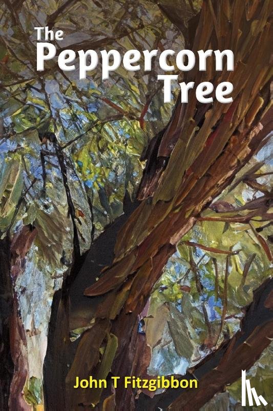 Fitzgibbon, John T - The Peppercorn Tree