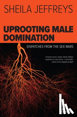 Jeffreys, Sheila - Uprooting Male Domination