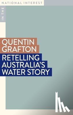 Grafton, Quentin - Retelling Australia's Water Story