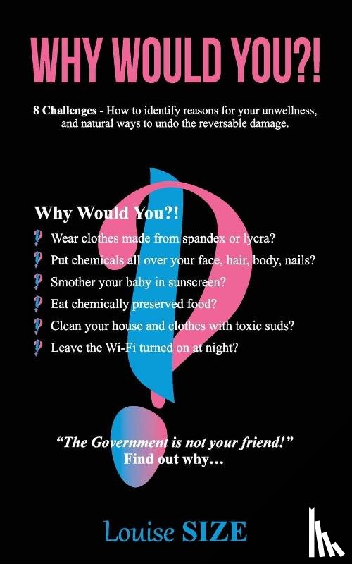 Size, Louise - WHY WOULD YOU?!