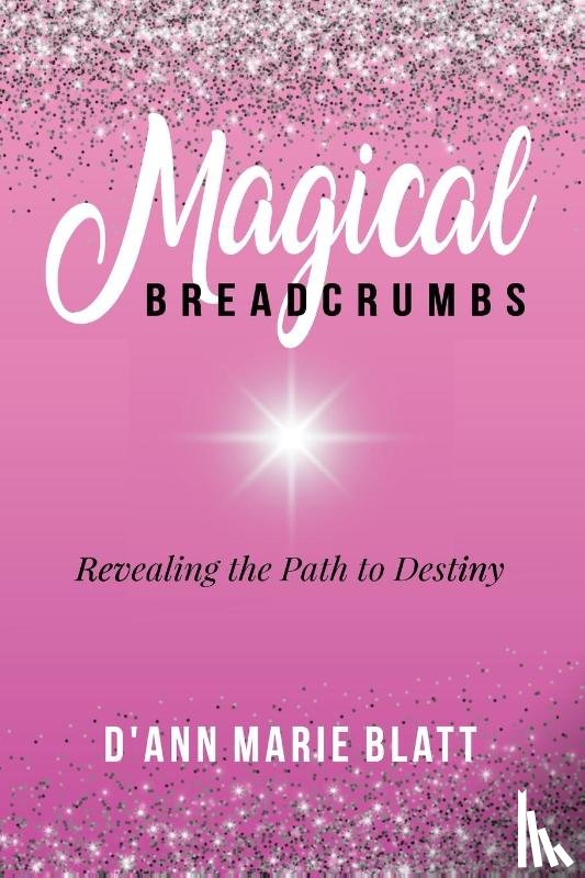 Blatt, D'Ann Marie - Magical BREADCRUMBS