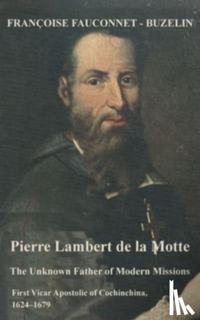 Fauconnet-Buzelin, Francoise - The Unknown Father of the Modern Mission