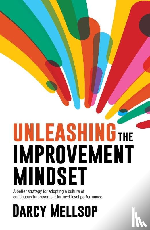 Mellsop, Darcy - Unleashing the Improvement Mindset