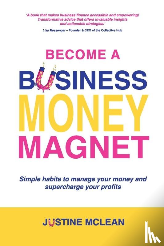 McLean, Justine - Become a Business Money Magnet