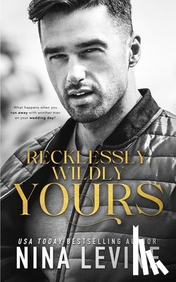 Levine, Nina - Recklessly, Wildly Yours