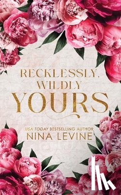 Levine, Nina - Recklessly, Wildly Yours Special Edition