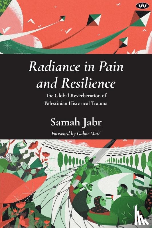 Jabr, Samah, Maté MD, Gabor, Berger MD, Elizabeth - Radiance in Pain and Resilience