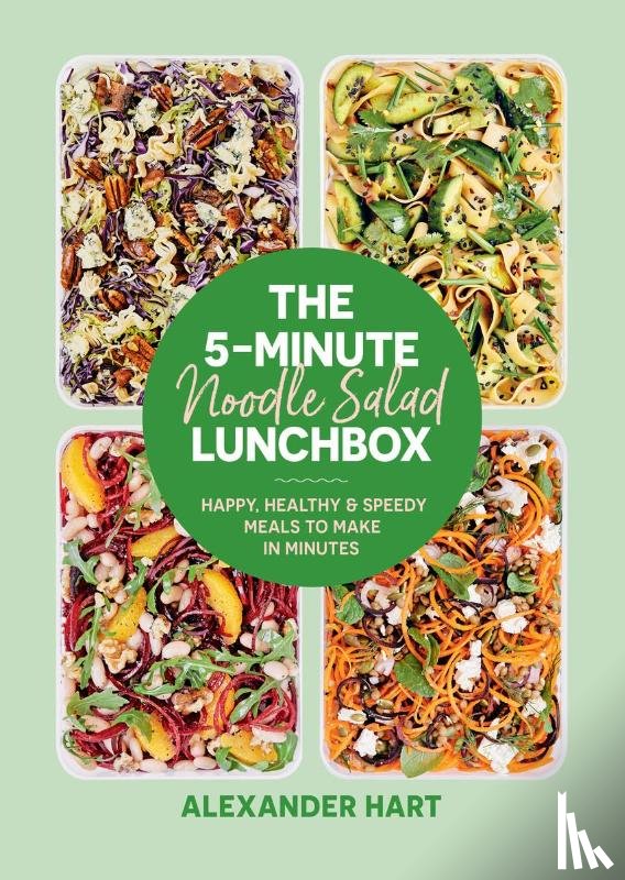 Hart, Alexander - The 5-Minute Noodle Salad Lunchbox
