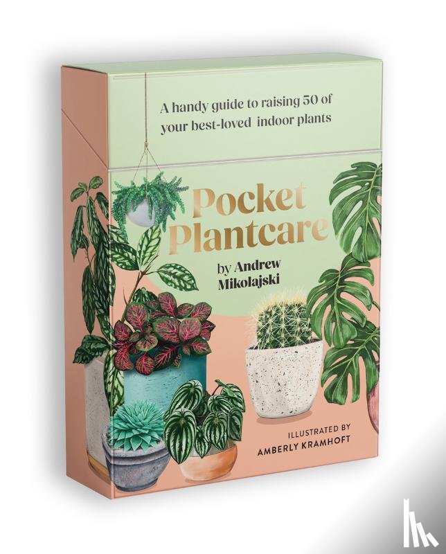 Mikolajski, Andrew - Pocket Plantcare: A Handy Guide to Raising 50 of Your Best-Loved Indoor Plants