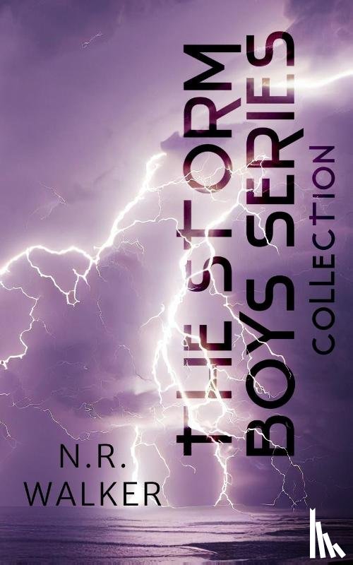 Walker, N. R. - The Storm Boys Series Collection