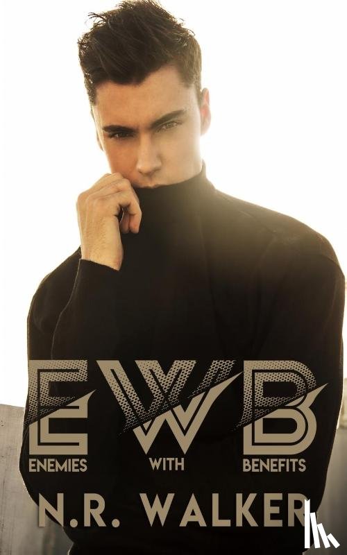 Walker, N. R. - EWB (Enemies With Benefits)