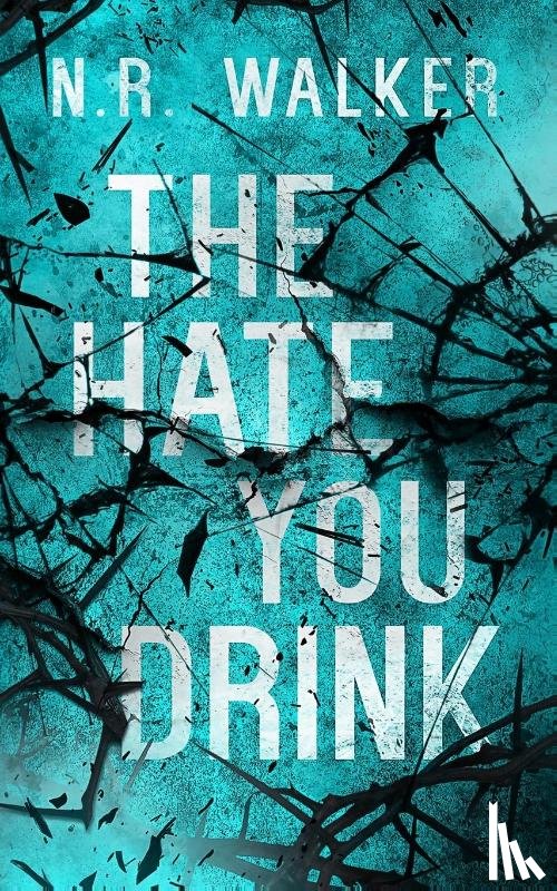 Walker, N. R. - The Hate You Drink - Alternative Cover