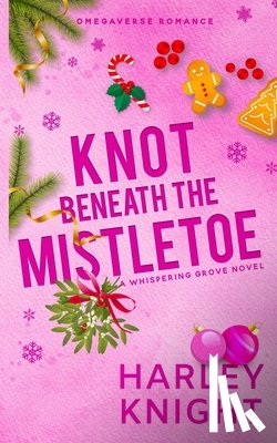 Knight, Harley - Knot Beneath the Mistletoe
