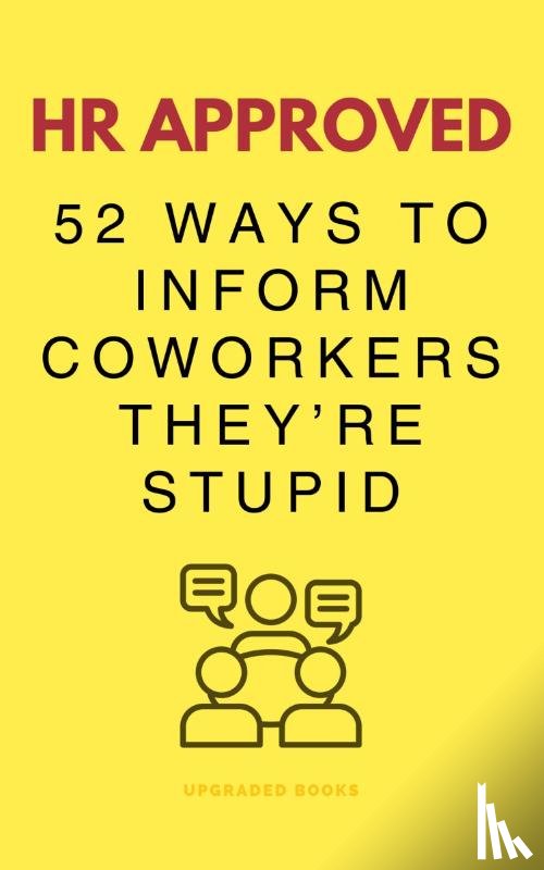 Books, Upgraded - HR Approved 52 Ways To Inform Coworkers They're Stupid