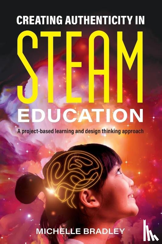 Bradley, Michelle - Creating Authenticity in STEAM Education