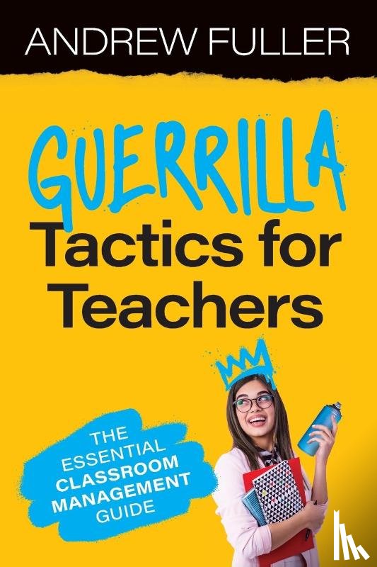 Fuller, Andrew - Guerrilla Tactics for Teachers