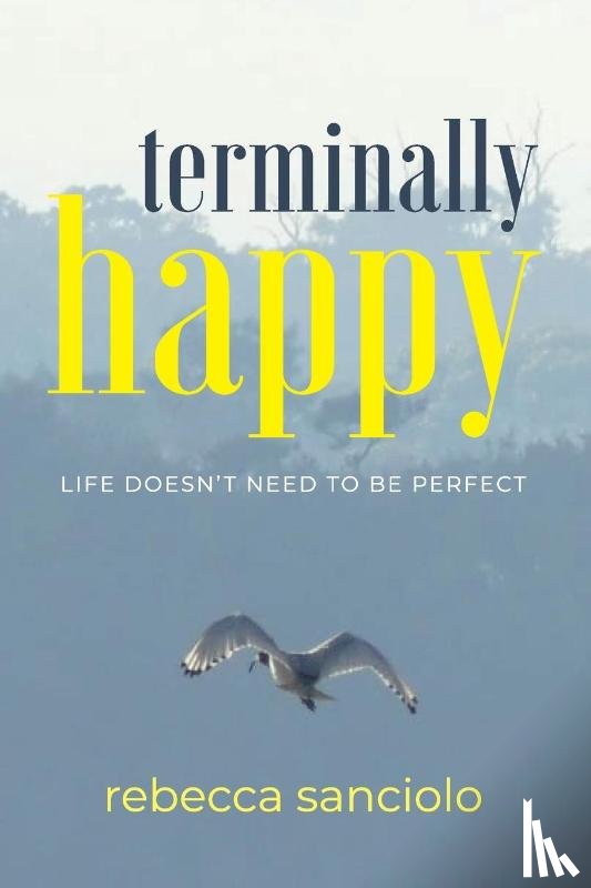 Sanciolo, Rebecca - Terminally Happy