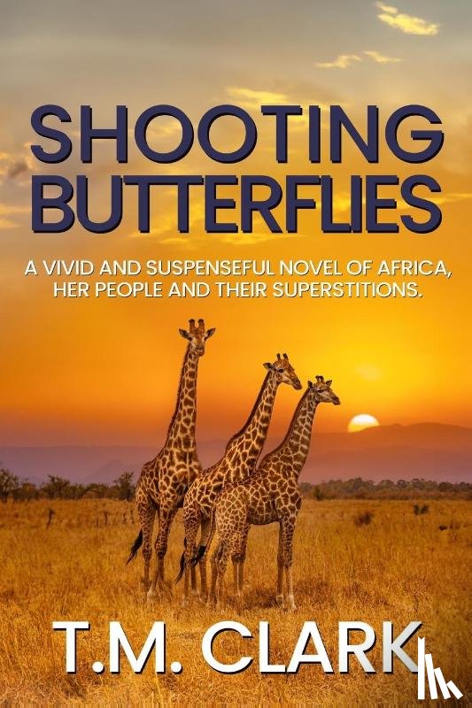 Clark, T. M. - Shooting Butterflies