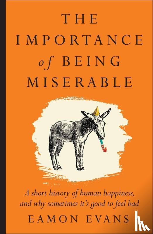 Evans, Eamon - The Importance of Being Miserable