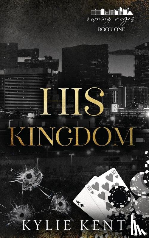 Kent, Kylie - His Kingdom