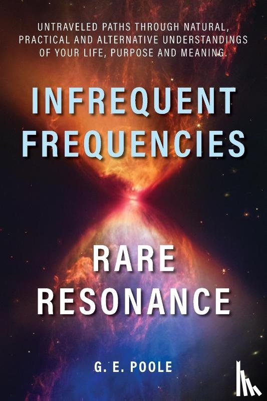 Poole, G. E. - Infrequent Frequencies, Rare Resonance