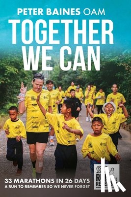 Baines, Peter - Together We Can: 33 Marathons in 26 Days