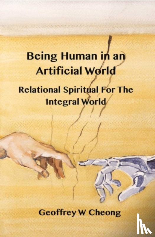 Cheong, Geoffrey - Being Human in an Artificial World