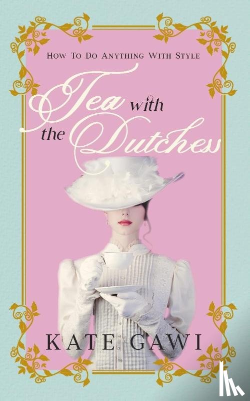 Gawi, Kate - Tea with the Dutchess