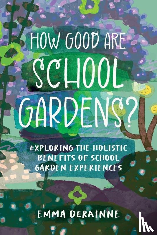 Derainne, Emma - How Good are School Gardens?