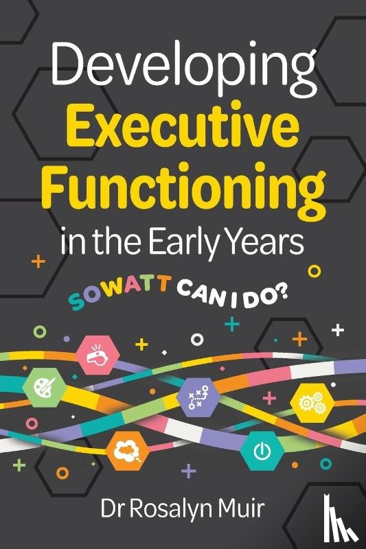 Muir, Rosalyn - Developing Executive Functioning in the Early Years