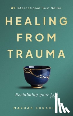 Ebrahimi, Mazdak - Healing From Trauma