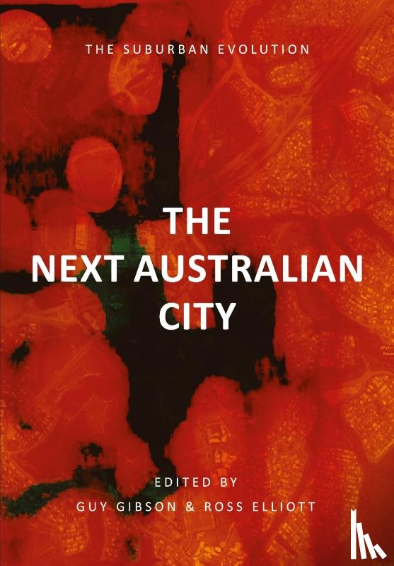  - THE NEXT AUSTRALIAN CITY - THE SUBURBAN EVOLUTION