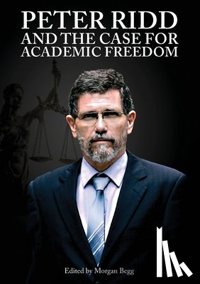  - PETER RIDD AND THE CASE FOR ACADEMIC FREEDOM