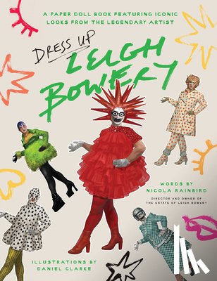 Rainbird, Nicola - Dress Up Leigh Bowery