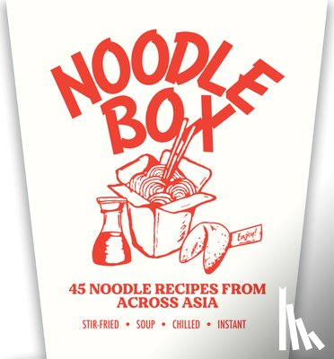 Mai, Jerry - Noodle Box: Order in with 45 Delicious Recipes from Asia