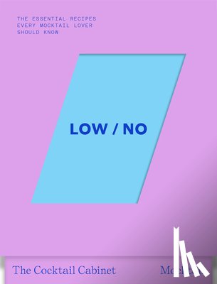 Newman, Kara - The Cocktail Cabinet: Low / No