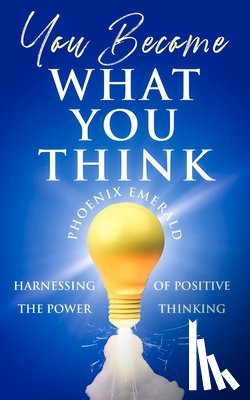 Emerald, Phoenix - Emerald, P: You Become What You Think