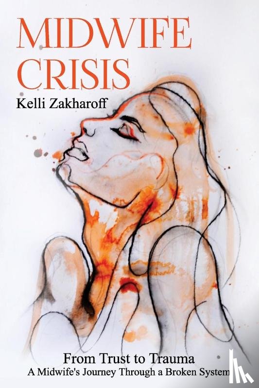 Zakharoff, Kelli - MIDWIFE CRISIS