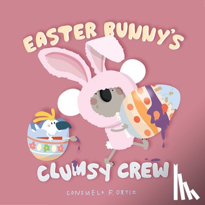 F. Ortiz, Consuelo - Easter Bunny's Clumsy Crew