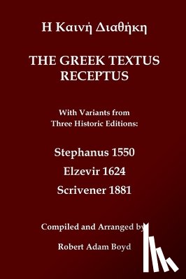 Stephanus - Greek Textus Receptus with variants from three historic edditions: Stephanus 1550; Elzevir 1624; Scrivener 1881