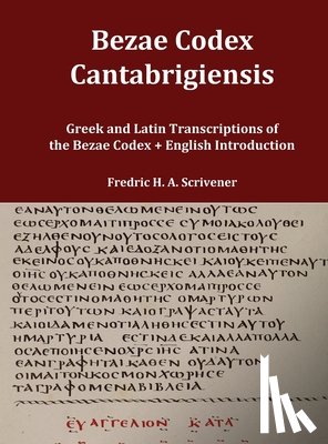 Scrivener, Fredric H. A. - Greek and Latin Transcript of Bezae Codex [Beza Codex, Codex Bezae, Codex Beza]
