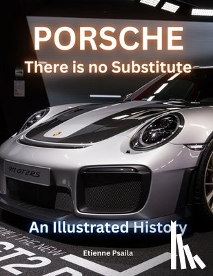 Psaila, Etienne - Porsche: There Is No Substitute