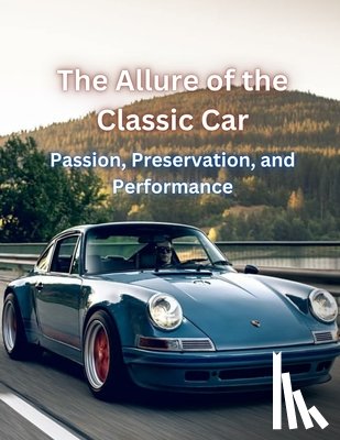 Psaila, Etienne - The Allure Of The Classic Car