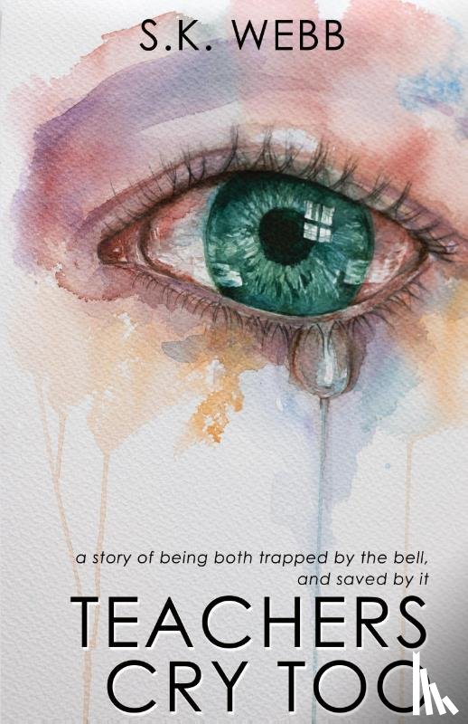 Webb, S K - Teachers Cry Too