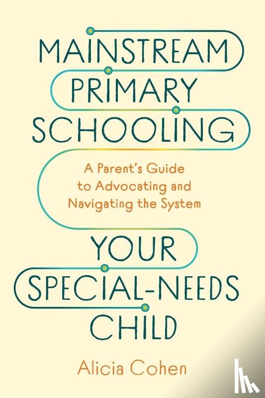 Cohen, Alicia - Mainstream Primary Schooling Your Special-Needs Child
