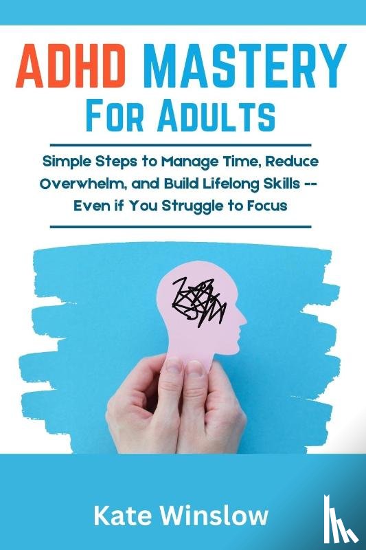 Winslow, Kate - ADHD Mastery for Adults